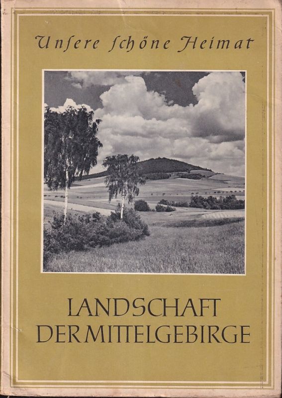 Beyer,Paul(Einltg.)  Landschaft der Mittelgebirge 