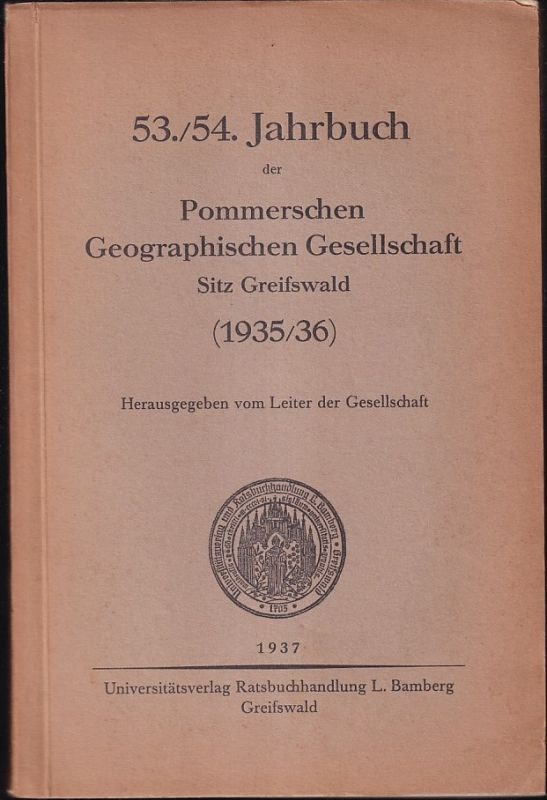 Pommersche Geographische Gesellschaft  53./54. Jahrbuch der Pommerschen Geographischen Gesellschaft (1935/36) 