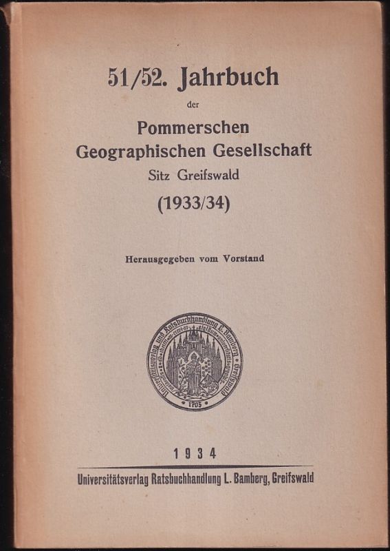 Pommersche Geographische Gesellschaft  51./52. Jahrbuch der Pommerschen Geographischen Gesellschaft (1933/34) 