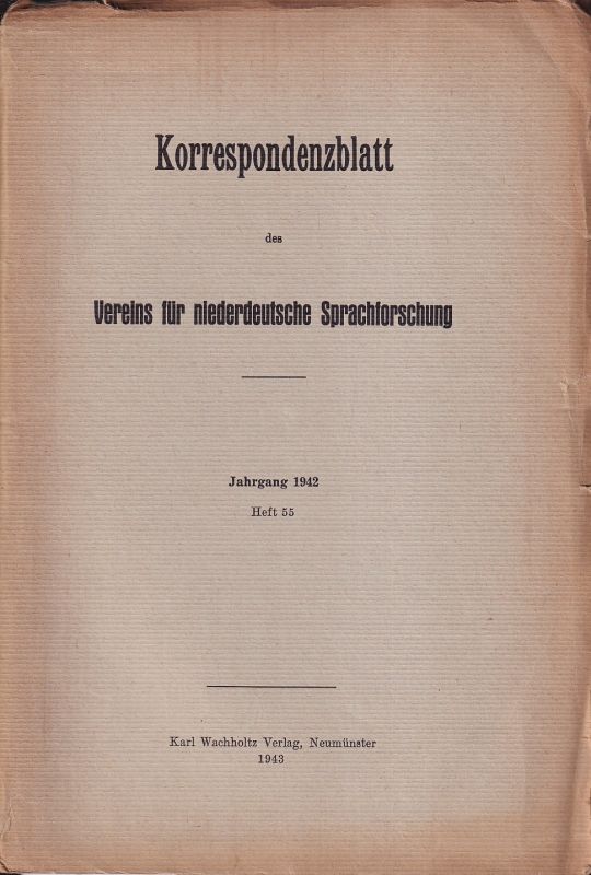 Verein für niederdeutsche Sprachforschung  Korrespondenzblatt des Vereins Jahrgang 1942, Heft 55 (1 und 2 Teil) 