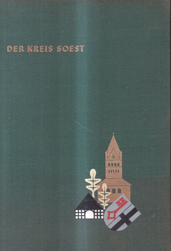 Luhmann,Heinrich (Hsg.)  Der Kreis Soest Werden und Wesen 