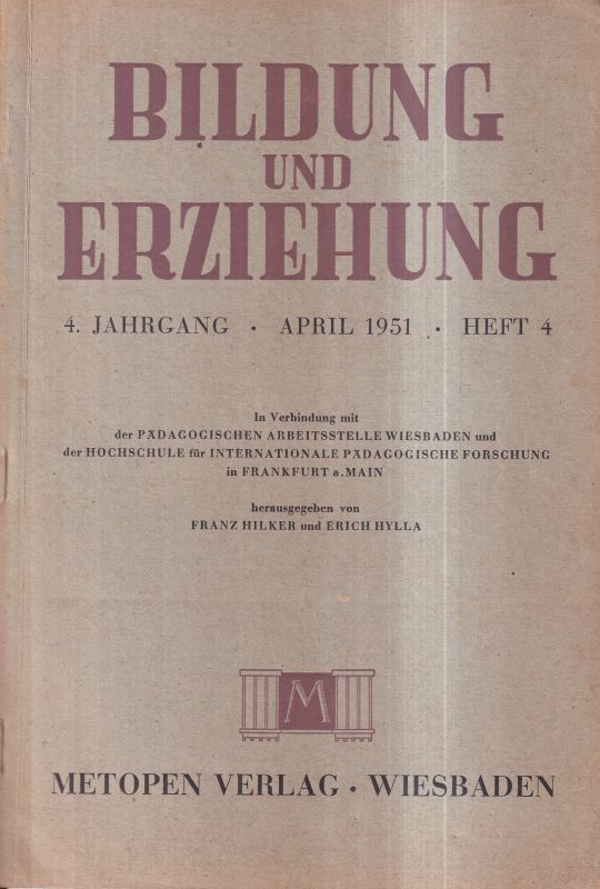 Bildung und Erziehung  Bildung und Erziehung 4.Jahrgan 1951, Heft 4, 5 und 6 (3 Hefte) 