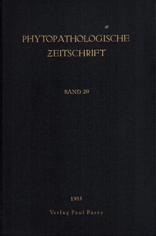 Phytopathologische Zeitschrift  Phytopathologische Zeitschrift 20.Band 1953 