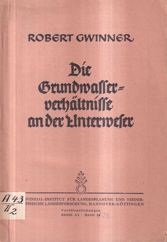 Gwinner,Robert  Die Grundwasserverhältnisse an der Unterweser 