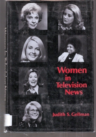 Gelfman,Judith S.  Women in Television News 