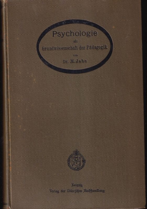 Jahn,M.  Psychologie als Grundwissenschaft der Pädagogik 