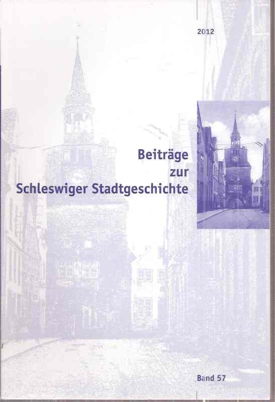 Nielsky,Klaus und Rainer Winkler  Beiträge zur Schleswiger Stadtgeschichte Band 57 2012 