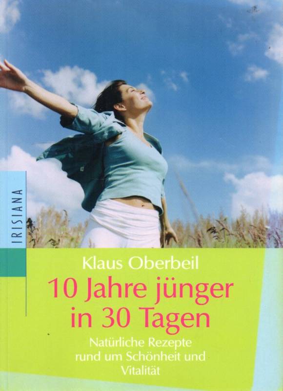 Oberbeil,Klaus  10 Jahre jünger in 30 Tagen 