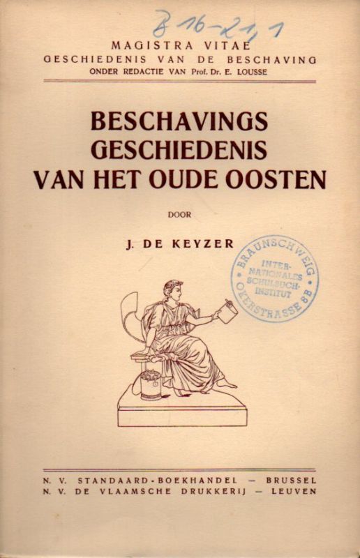 Keyzer,J.de  Beschavings Geschiedenis van het Oude Oosten 