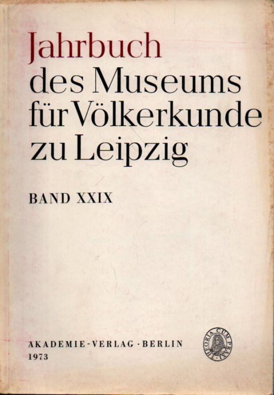 Museum für Völkerkunde zu Leipzig  Jahrbuch des Museums für Völkerkunde zu Leipzig Band XXIX 