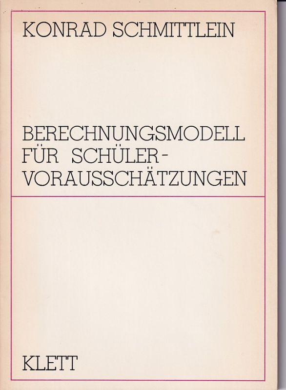 Schmittlein,Konrad  Berechnungsmodell für die Vorausschätzung der Zahl der Schüler und 