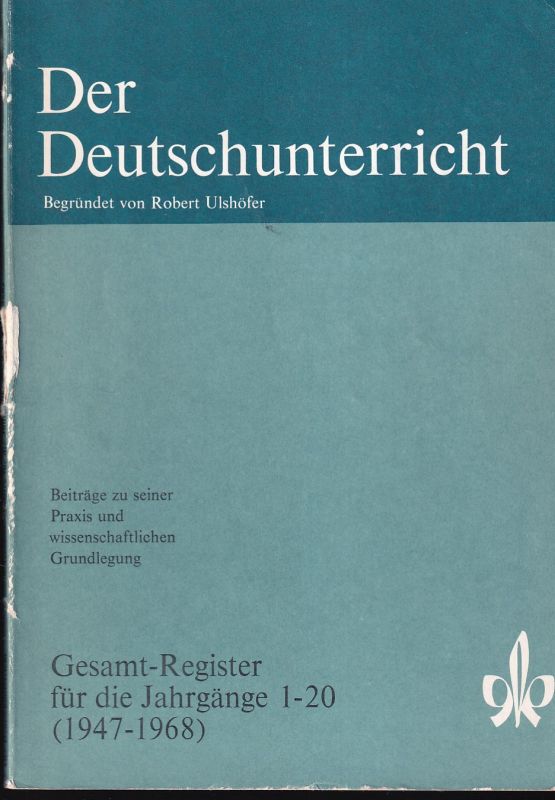 Der Deutschunterricht  Gesamt-Register für die Jahrgänge 1-20 (1947-1968) (1 Heft) 