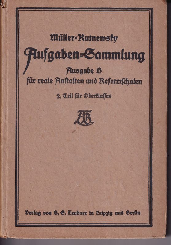 Müller,H. und M.Kutnewsky  Sammlung von Aufgaben aus der Arithmetik, Trigonometrie und 
