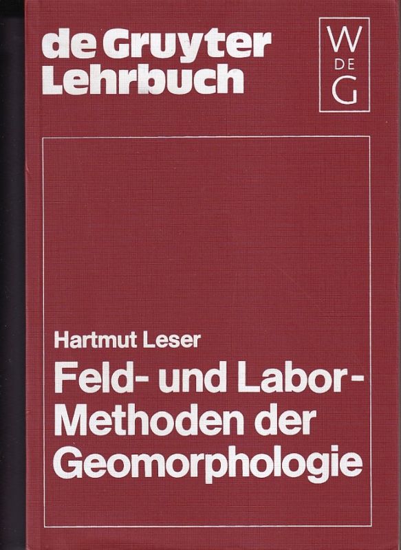 Leser,Hartmut  Feld- und Labormethoden der Geomorphologie 