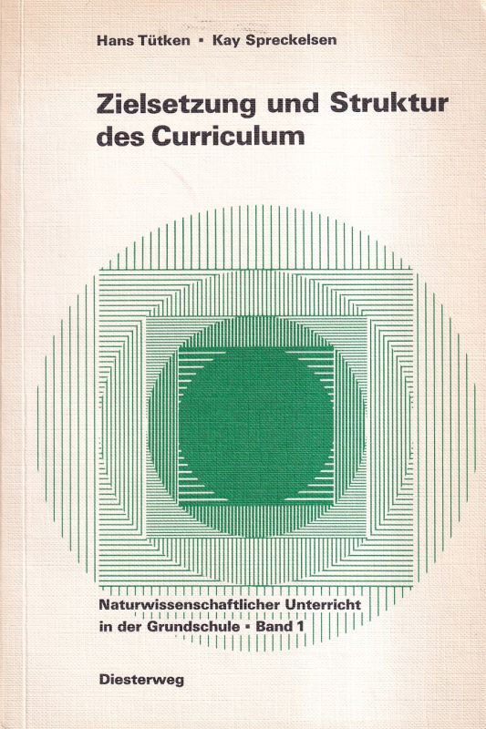 Tütken,Hans und Kay Spreckelsen  Zielsetzung und Struktur des Curriculums 