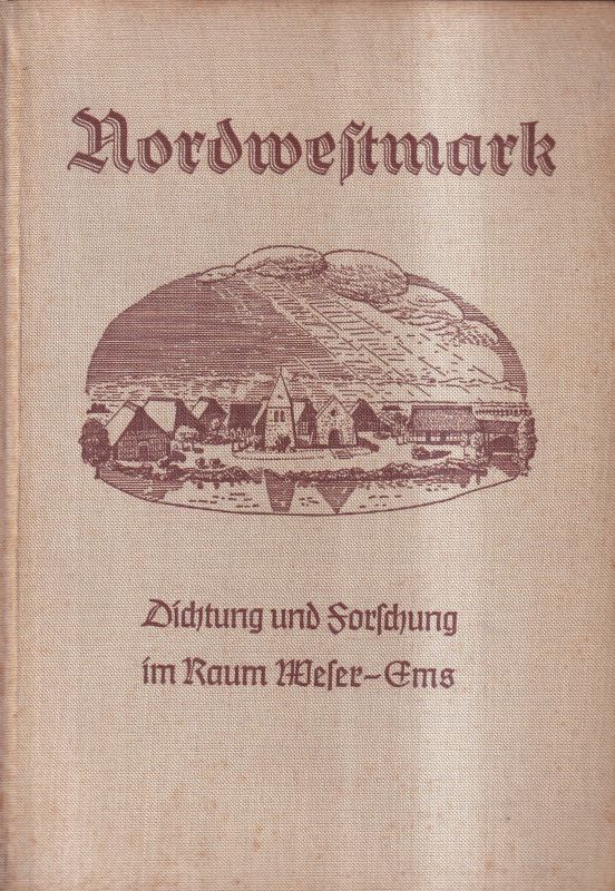 Nordwestmark  Die Nordwestmark.Schriftenreihe der Forschungsgemeinschaft für den 