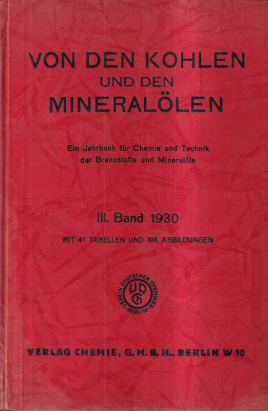 Fachgruppe für Brennstoff- und Mineralölchemie des  Von den Kohlen und den Mineralölen III.Band 1930 