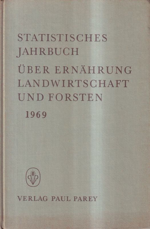 Häfner,K.(Bearb.)  Statistisches Jahrbuch über Ernährung.Landwirtschaft und Forsten 