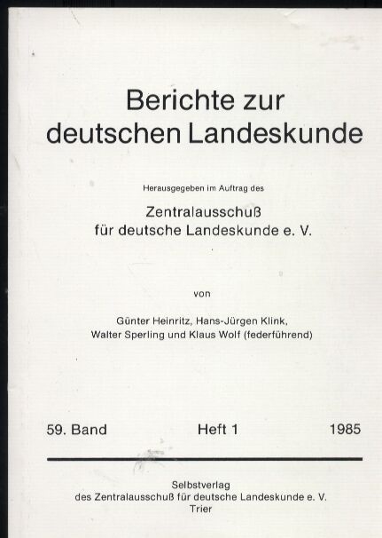 Zentralausschuß für deutsche Landeskunde e.V.  Berichte zur Deutschen Landeskunde 59.Band 1985 Heft 1 