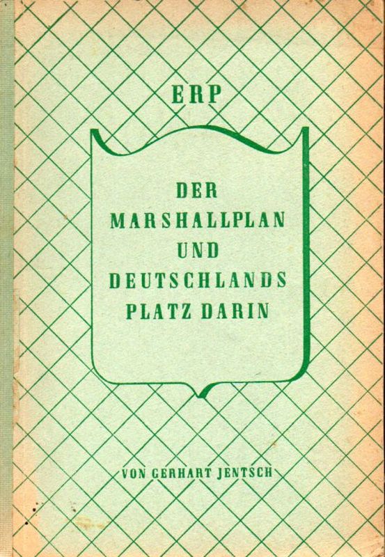 Jentsch,Gerhart  Der Marshallplan und Deutschlands Platz darin 