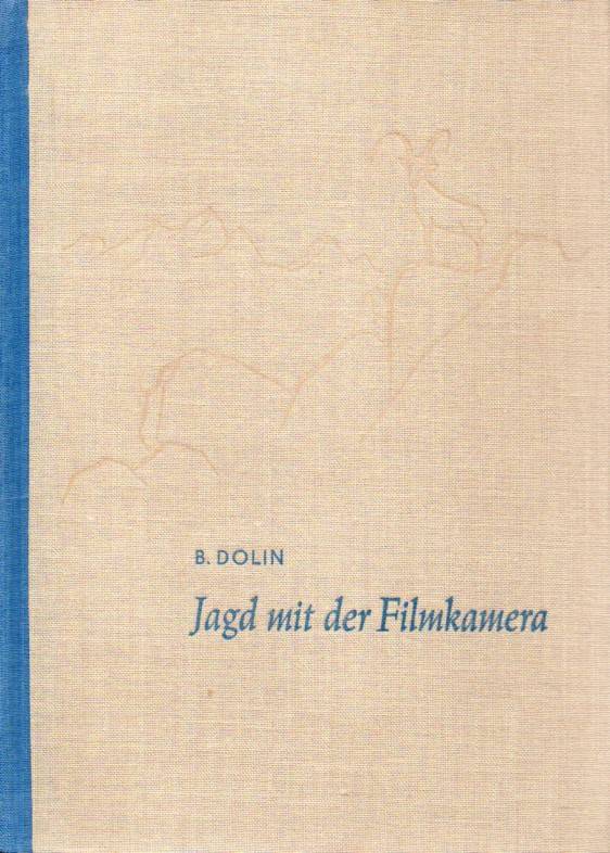 Dolin,B.  Jagd mit der Filmkamera 