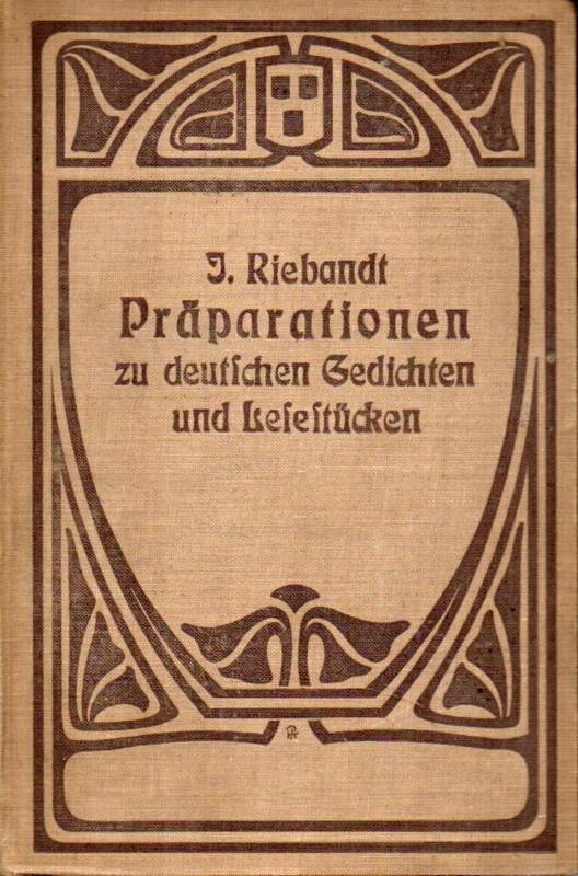 Riebandt,Joh.  Präparationen zu deutschen Gedichten und Lesestücken IV.Band - Mittel- 
