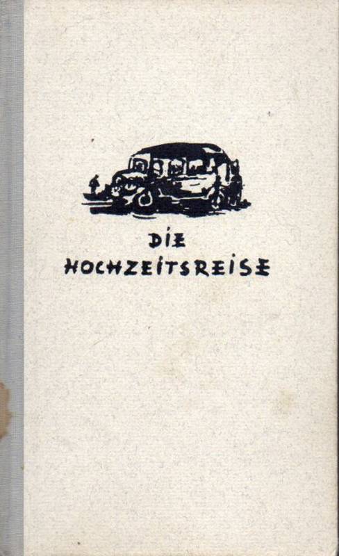 Spoerl,Heinrich  Die Hochzeitsreise 