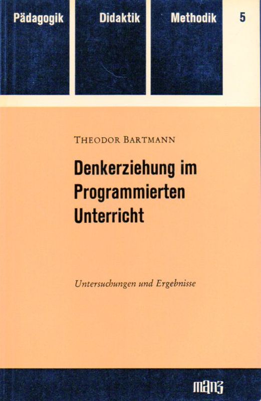 Bartmann,Theodor  Denkerziehung im Programmierten Unterricht 