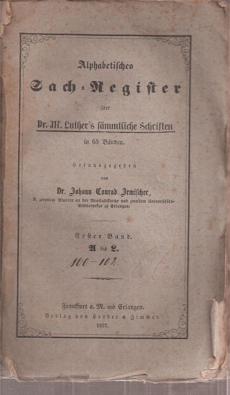 Irmischer,Johann Conrad  Alphabetisches Sach-Register über Dr. M. Luther's sämmtliche Schriften 