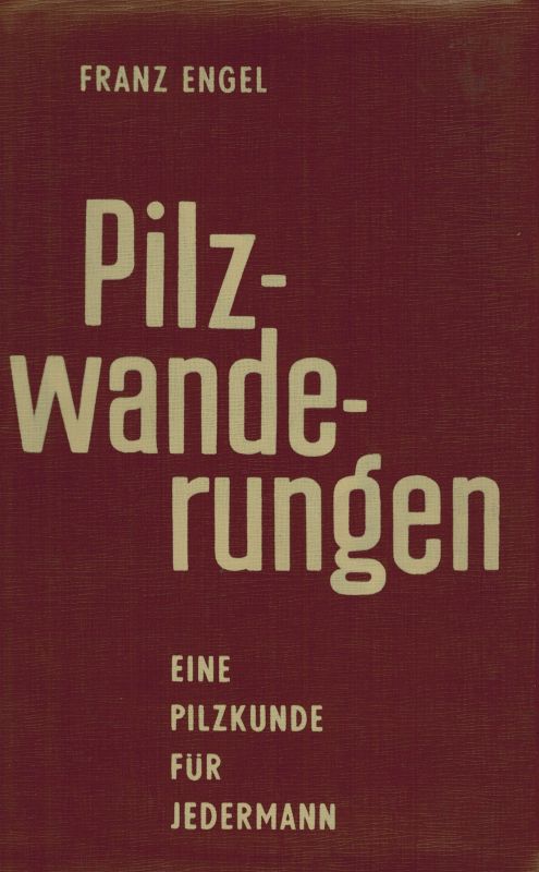 Engel,Franz  Pilzwanderungen 