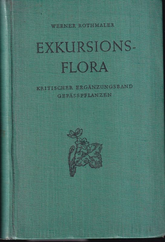 Rothmaler,Werner  Exkursionsflora von Deutschland 