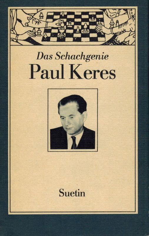 Suetin,Aleksei  Das Schachgenie Paul Keres 