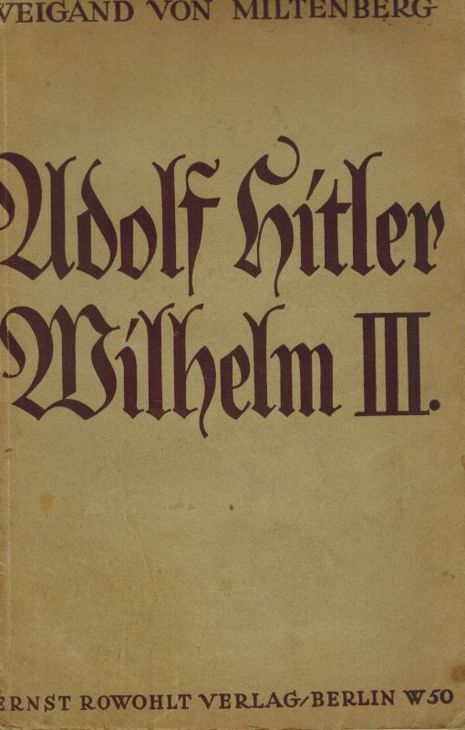 Miltenberg,Weigand von  Adolf Hitler Wilhelm III. 