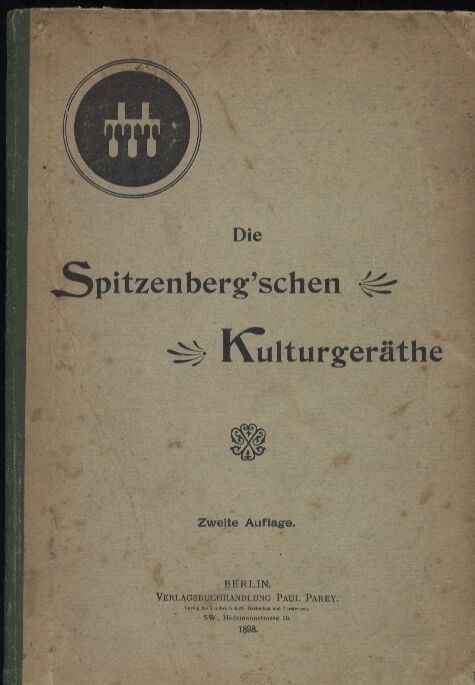 Spitzenberg,G.K.  Die Spitzenberg'schen Kulturgeräthe 
