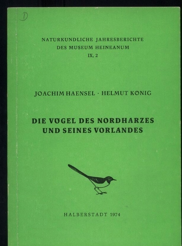 Haensel,Joachim+Helmut König  Die Vögel des Nordharzes und seines Vorlandes. IX,2 