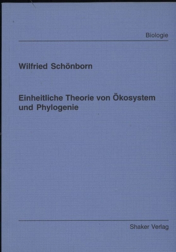 Schönborn,Wilflried  Einheitliche Theorie von Ökosystem und Phylogenie 