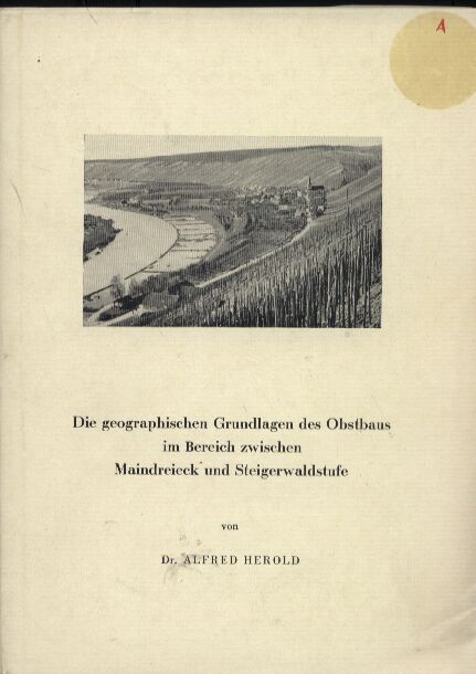 Herold,Alfred  Die geographischen Grundlagen des Obstbaues im Bereich zwicshen 