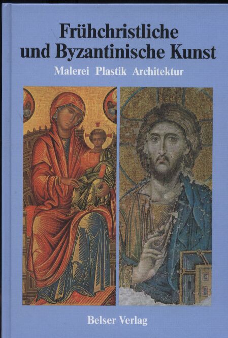 Frühchristliche und Byzantinische Kunst  Malerei Plastik Architektur 