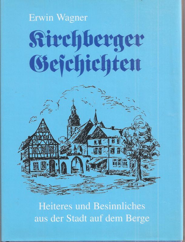 Wagner,Erwin  Kirchberger Geschichten 