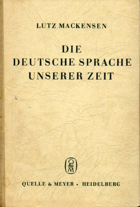 Mackensen,Lutz  Die deutsche Sprache unserer Zeit 