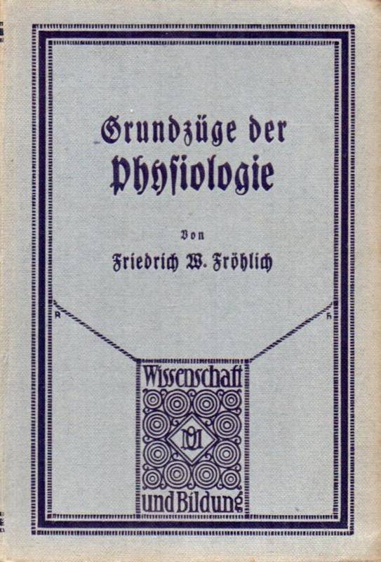 Fröhlich,Friedrich W.  Grundzüge der Physiologie 