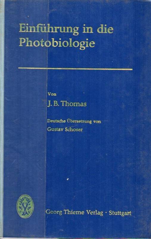 Thomas,J.B.  Einführung in die Photobiologie 