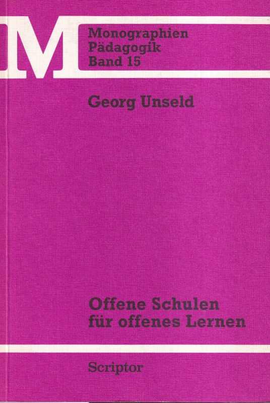 Unseld,Georg  Offene Schulen für offenes Lernen 