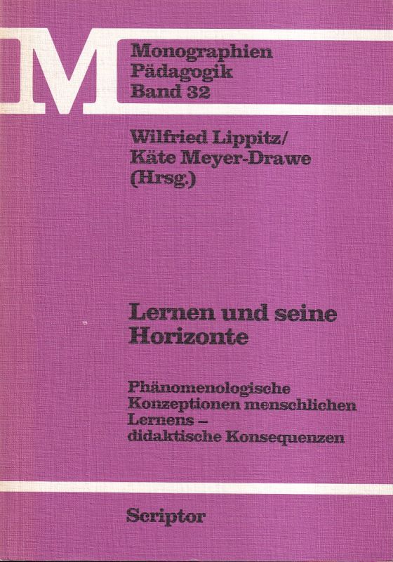 Lippitz,Wolfried und Käte Meyer-Drawe (Hsg.)  Lernen und seine Horizonte 