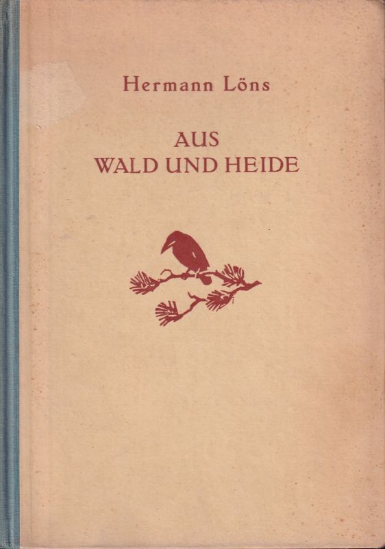 Löns,Hermann  Aus Wald und Heide Geschichten und Schilderungen 