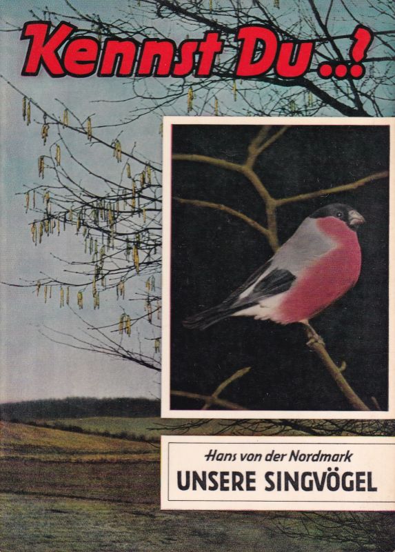 Nordmark,Hans v.  Unsere Singvögel 