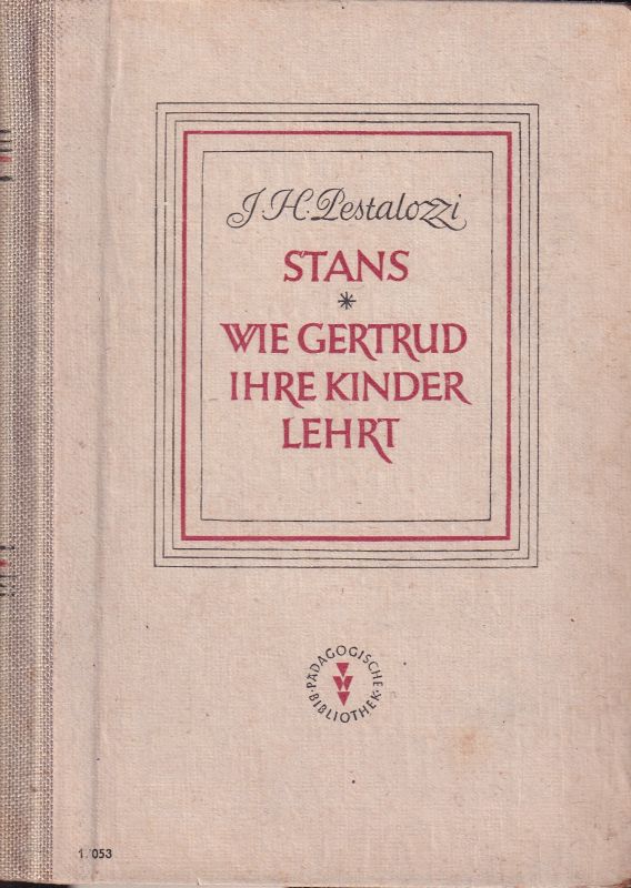 Pestalozzi,Johann Heinrich  Briefe an einen Freund über den Aufenthalt in Stans 