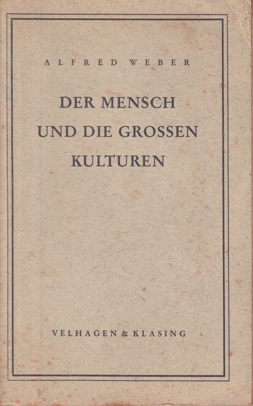 Weber,Alfred  Der Mensch und die grossen Kulturen 