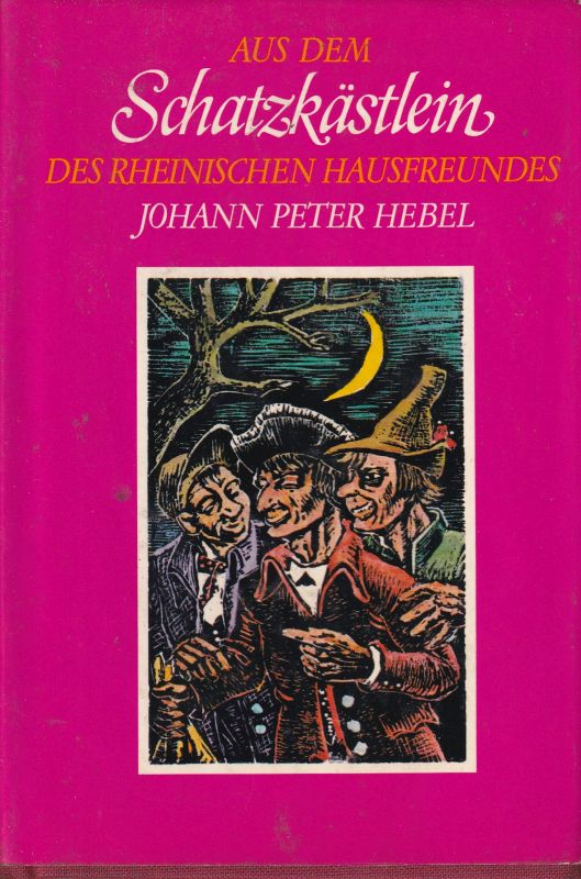 Hebel,Johann Peter  Aus dem Schatzkästlein des Rheinischen Hausfreundes 