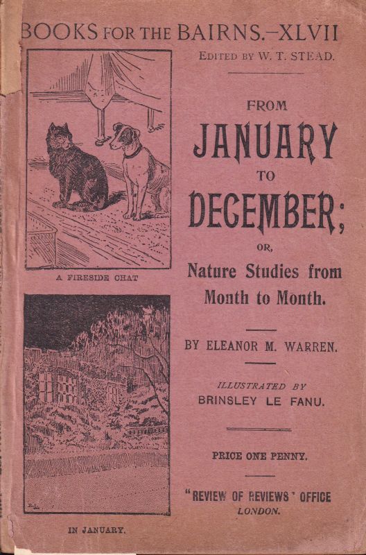 Warren,Eleanor M. and Brinsley le Fanu  From Janauary to December or Nature Studies from Month to Month 